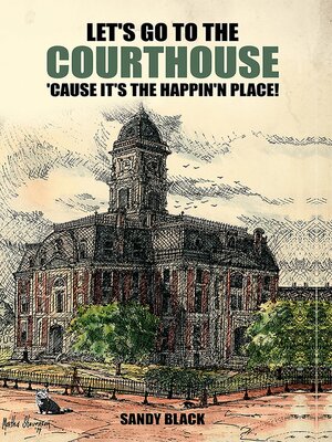 cover image of Let's Go to the Courthouse 'Cause It's the Happin'n Place!